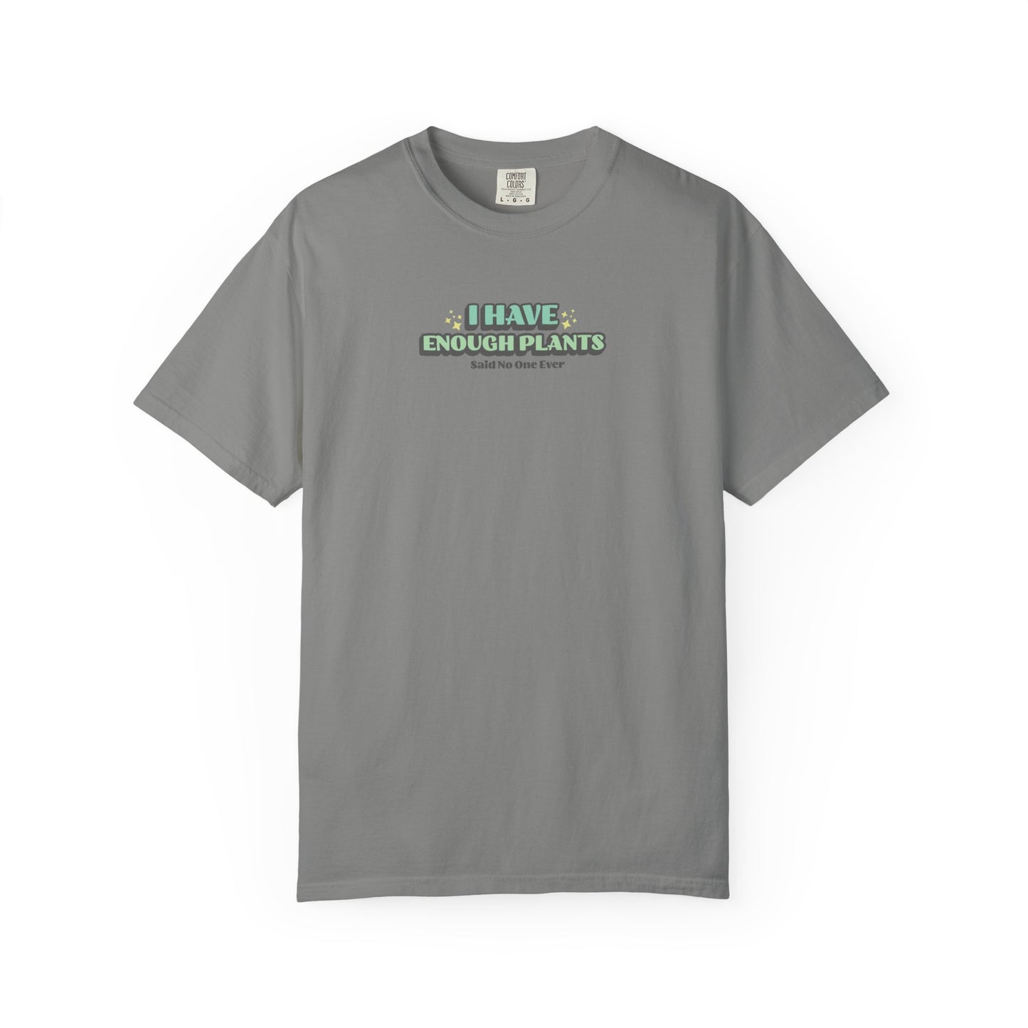 I Have Enough Plants T-Shirt