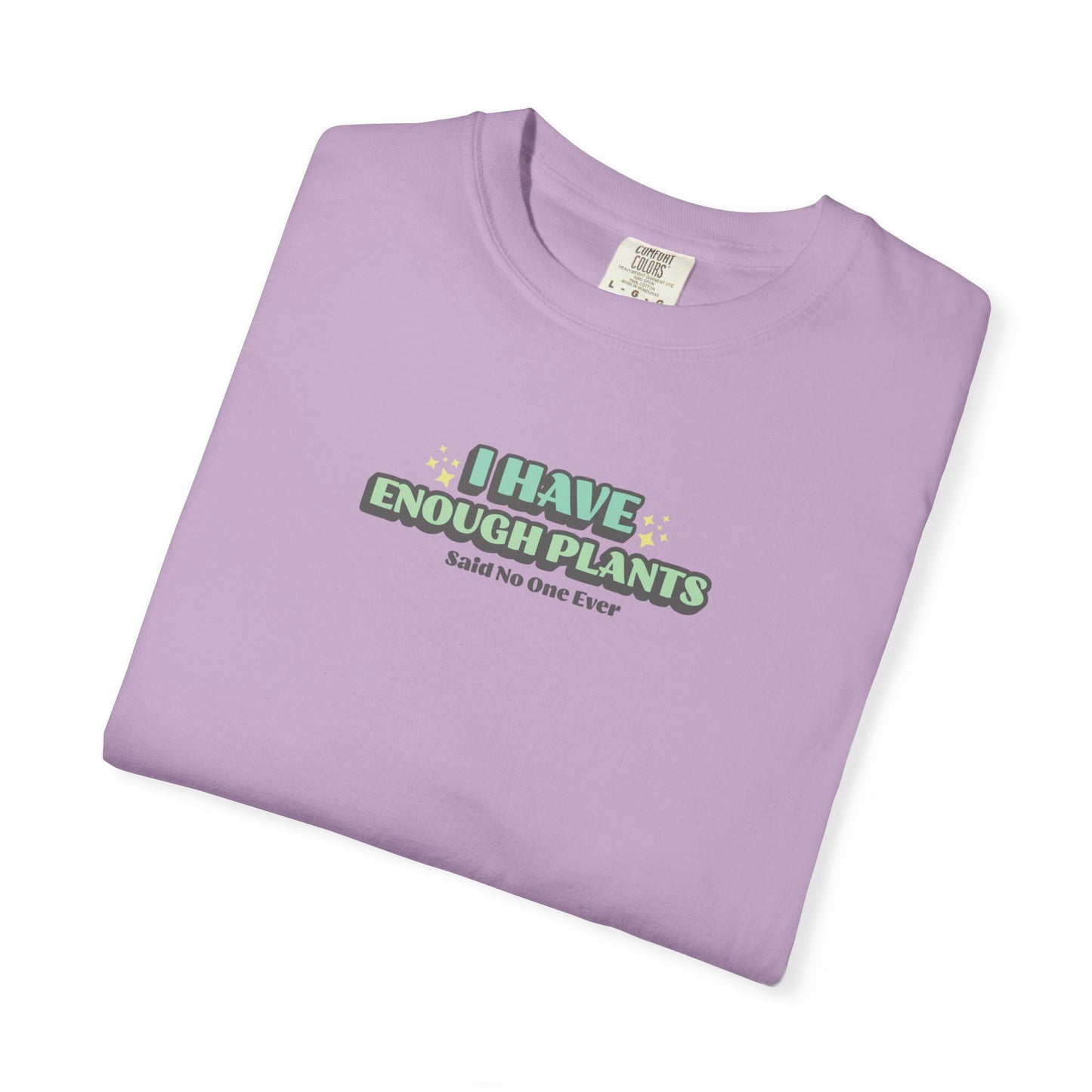 I Have Enough Plants T-Shirt