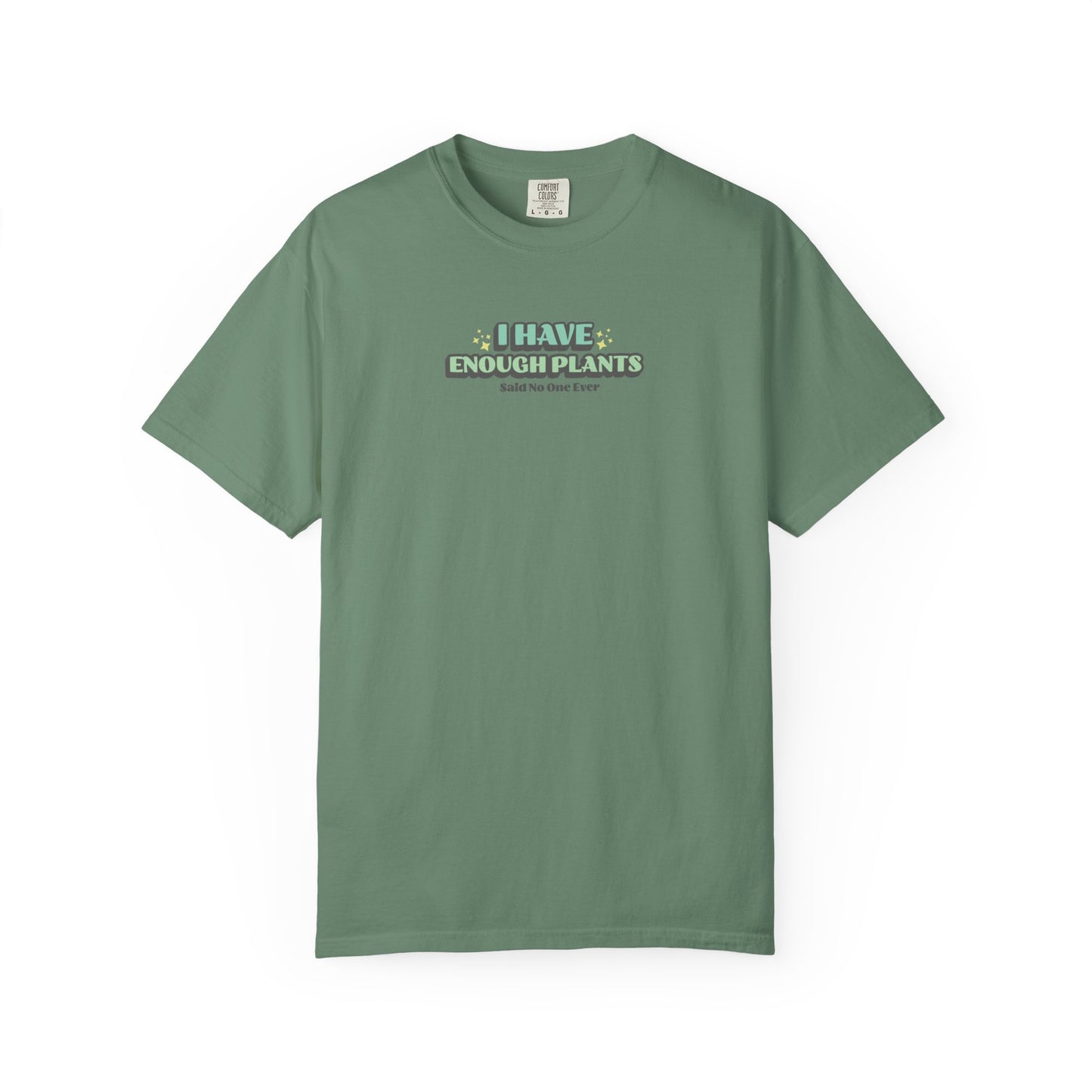 I Have Enough Plants T-Shirt