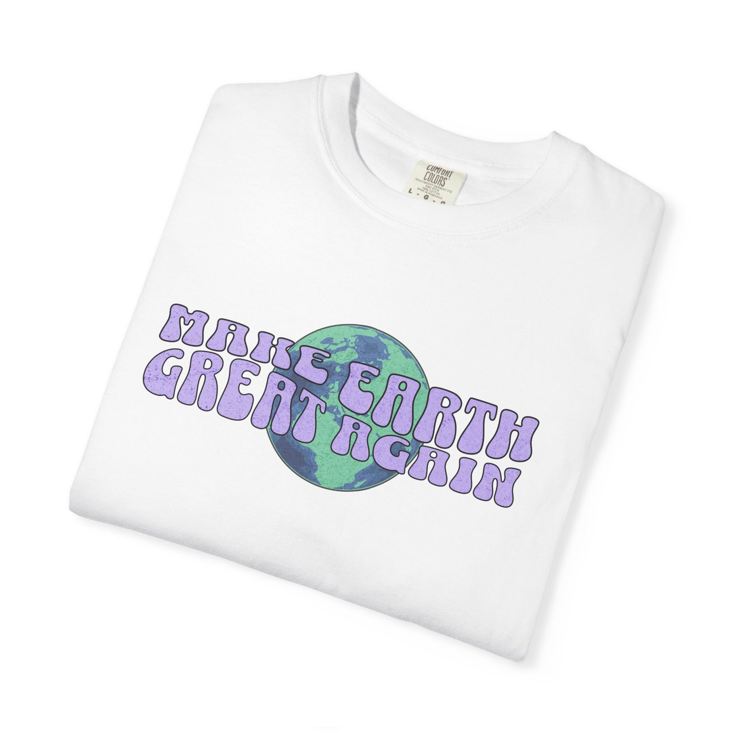 Make Earth Great Again T-Shirt