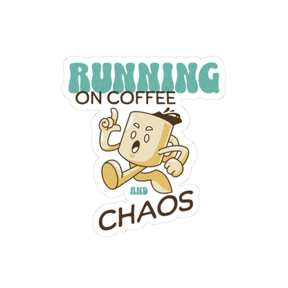 Running on Coffee and Chaos Sticker