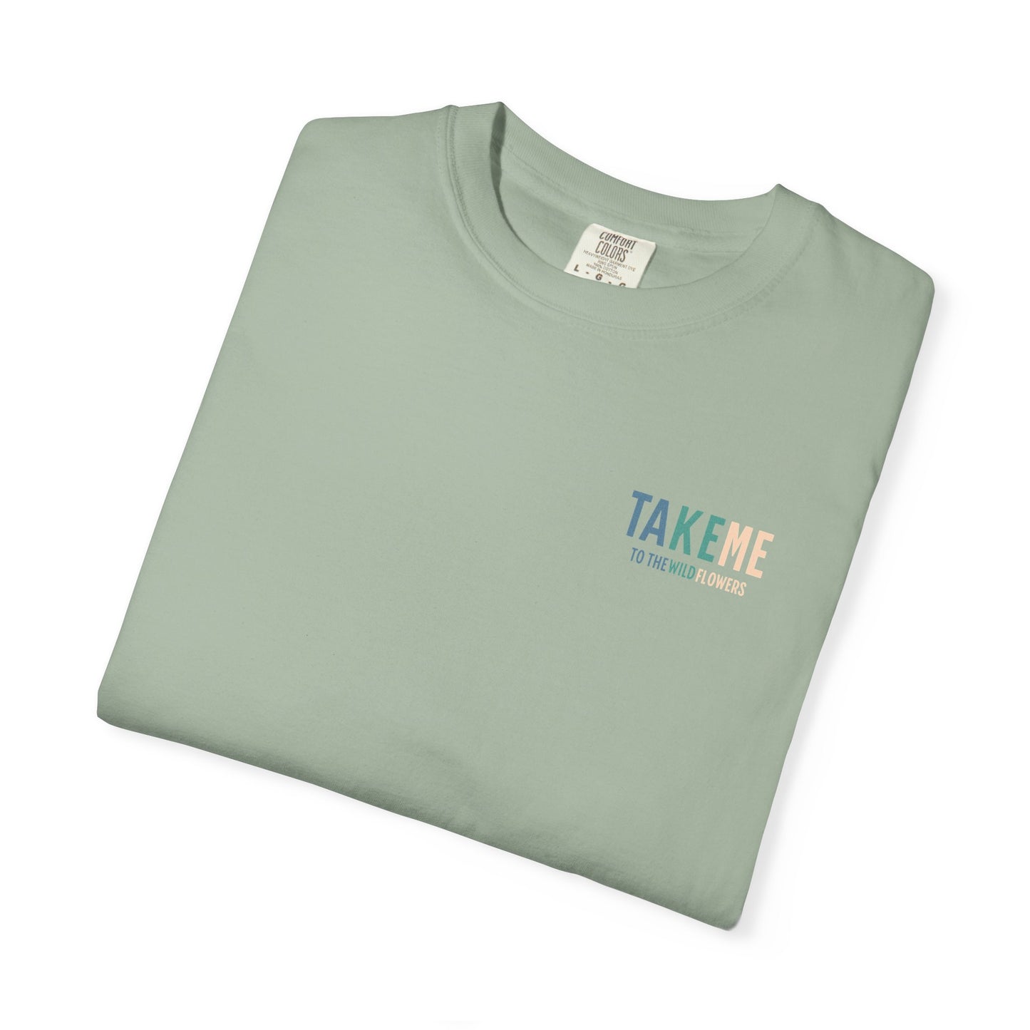 Take Me to the Wild Flowers T-Shirt
