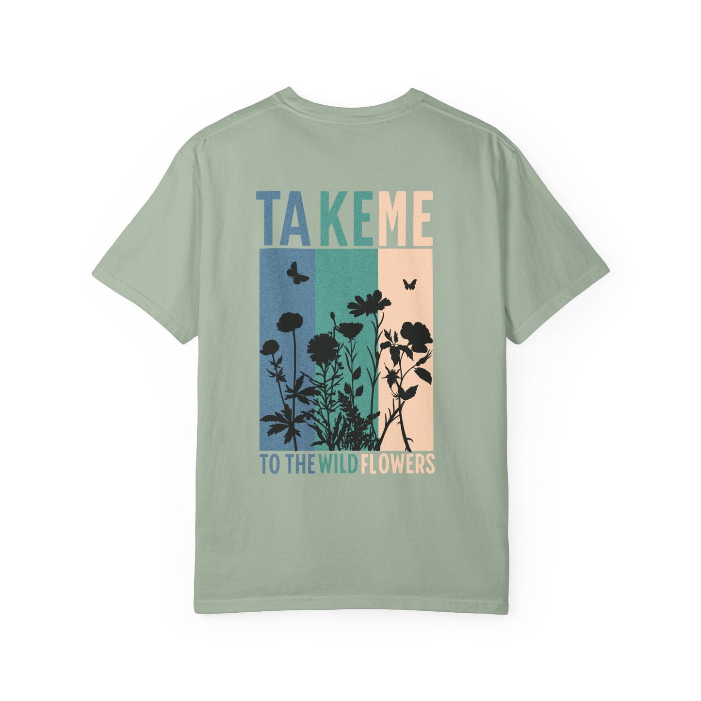 Take Me to the Wild Flowers T-Shirt
